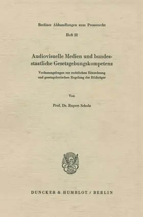 Scholz |  Audiovisuelle Medien und bundesstaatliche Gesetzgebungskompetenz. | Buch |  Sack Fachmedien