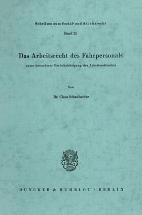 Schanbacher | Das Arbeitsrecht des Fahrpersonals | Buch | 978-3-428-03639-4 | sack.de