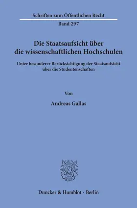 Gallas |  Die Staatsaufsicht über die wissenschaftlichen Hochschulen | Buch |  Sack Fachmedien