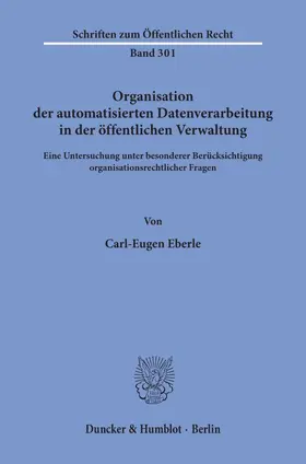 Eberle |  Organisation der automatisierten Datenverarbeitung in der öffentlichen Verwaltung. | Buch |  Sack Fachmedien