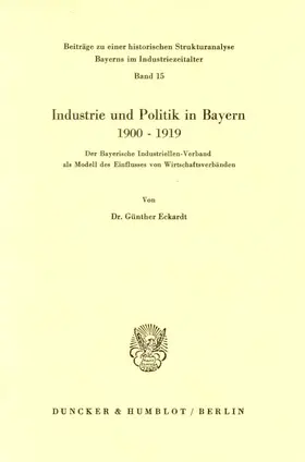 Eckardt |  Industrie und Politik in Bayern 1900-1919. | Buch |  Sack Fachmedien