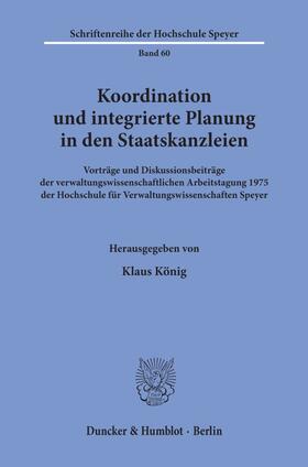 König | Koordination und integrierte Planung in den Staatskanzleien. | Buch | 978-3-428-03728-5 | sack.de