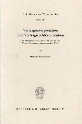 Köck | Vertragsinterpretation und Vertragsrechtskonvention. | Buch | 978-3-428-03739-1 | sack.de