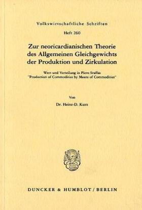 Kurz | Zur neoricardianischen Theorie des Allgemeinen Gleichgewichts der Produktion und Zirkulation. | Buch | 978-3-428-03741-4 | sack.de