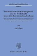 Lebahn |  Sozialistische Wirtschaftsintegration und Ost-West-Handel im sowjetischen internationalen Recht. | Buch |  Sack Fachmedien