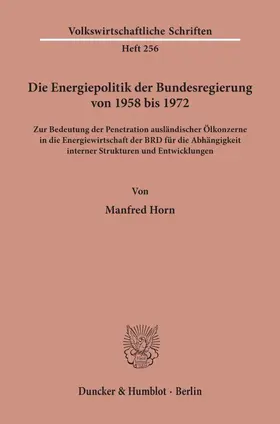 Horn |  Die Energiepolitik der Bundesregierung von 1958 bis 1972. | Buch |  Sack Fachmedien