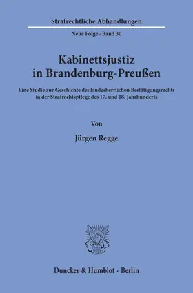 Regge |  Kabinettsjustiz in Brandenburg-Preußen. | Buch |  Sack Fachmedien