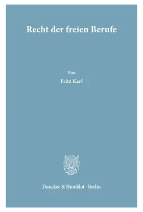 Karl | Recht der freien Berufe. | Buch | 978-3-428-03768-1 | www.sack.de