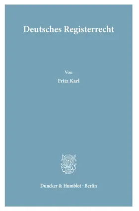 Karl |  Deutsches Registerrecht. | Buch |  Sack Fachmedien