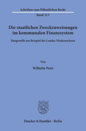 Petri | Die staatlichen Zweckzuweisungen im kommunalen Finanzsystem. | Buch | 978-3-428-03813-8 | sack.de
