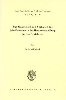 Kuckuck | Zur Zulässigkeit von Vorhalten aus Schriftstücken in der Hauptverhandlung des Strafverfahrens. | Buch | 978-3-428-03825-1 | sack.de
