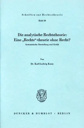 Kunz |  Die analytische Rechtstheorie: Eine "Rechts"-theorie ohne Recht? | Buch |  Sack Fachmedien