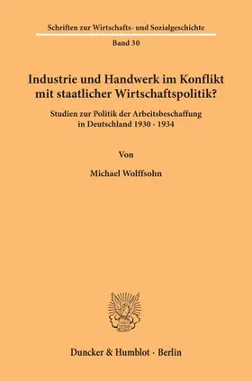 Wolffsohn |  Industrie und Handwerk im Konflikt mit staatlicher Wirtschaftspolitik? | Buch |  Sack Fachmedien