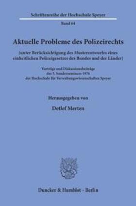 Merten | Aktuelle Probleme des Polizeirechts (unter Berücksichtigung des Musterentwurfes eines einheitlichen Polizeigesetzes des Bundes und der Länder). | Buch | 978-3-428-03902-9 | sack.de