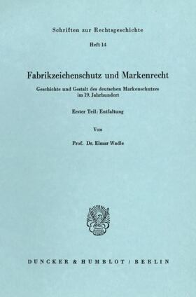 Wadle |  Fabrikzeichenschutz und Markenrecht. | Buch |  Sack Fachmedien