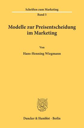 Wiegmann | Modelle zur Preisentscheidung im Marketing. | Buch | 978-3-428-03957-9 | sack.de
