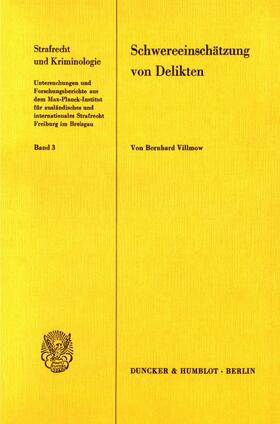 Villmow | Schwereeinschätzung von Delikten. | Buch | 978-3-428-03962-3 | sack.de