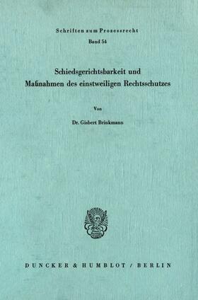 Brinkmann | Schiedsgerichtsbarkeit und Maßnahmen des einstweiligen Rechtsschutzes | Buch | 978-3-428-03968-5 | sack.de