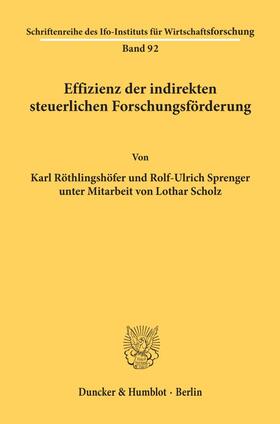Röthlingshöfer / Sprenger | Effizienz der indirekten steuerlichen Forschungsförderung. | Buch | 978-3-428-03991-3 | sack.de