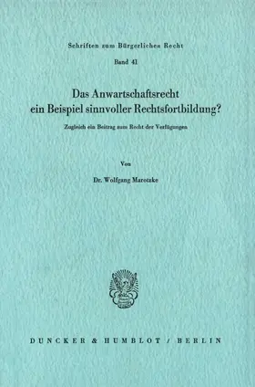 Marotzke |  Das Anwartschaftsrecht, ein Beispiel sinnvoller Rechtsfortbildung? | Buch |  Sack Fachmedien