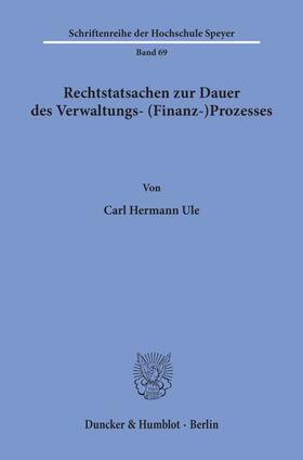 Ule |  Rechtstatsachen zur Dauer des Verwaltungs- (Finanz-)Prozesses. | Buch |  Sack Fachmedien