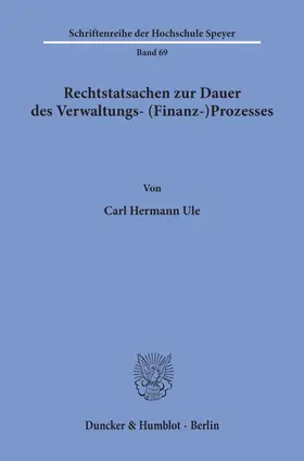 Ule |  Rechtstatsachen zur Dauer des Verwaltungs- (Finanz-)Prozesses. | Buch |  Sack Fachmedien