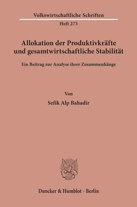 Bahadir |  Allokation der Produktivkräfte und gesamtwirtschaftliche Stabilität. | Buch |  Sack Fachmedien