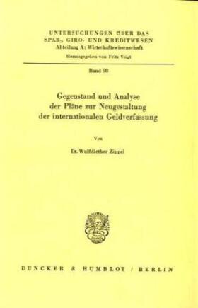 Zippel | Gegenstand und Analyse der Pläne zur Neugestaltung der internationalen Geldverfassung. | Buch | 978-3-428-04125-1 | sack.de