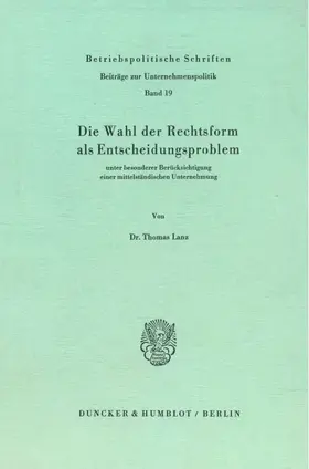Lanz | Die Wahl der Rechtsform als Entscheidungsproblem | Buch | 978-3-428-04137-4 | www.sack.de