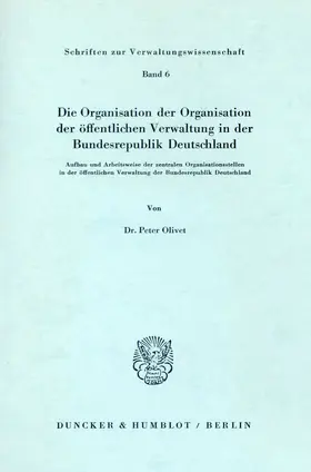 Olivet |  Die Organisation der Organisation der öffentlichen Verwaltung in der Bundesrepublik Deutschland. | Buch |  Sack Fachmedien