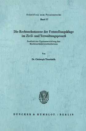 Trzaskalik |  Die Rechtsschutzzone der Feststellungsklage im Zivil- und Verwaltungsprozeß. | Buch |  Sack Fachmedien