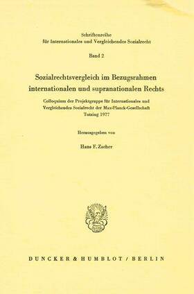 Zacher | Sozialrechtsvergleich im Bezugsrahmen internationalen und supranationalen Rechts. | Buch | 978-3-428-04176-3 | sack.de
