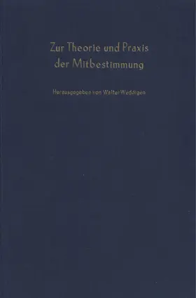 Weddigen |  Zur Theorie und Praxis der Mitbestimmung. | Buch |  Sack Fachmedien