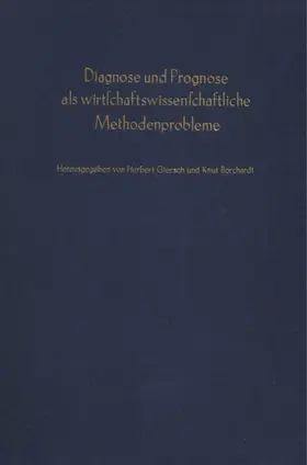 Giersch / Borchardt |  Diagnose und Prognose als wirtschaftswissenschaftliche Methodenprobleme. | Buch |  Sack Fachmedien