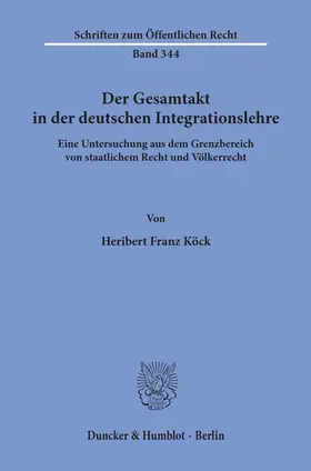 Köck |  Der Gesamtakt in der deutschen Integrationslehre. | Buch |  Sack Fachmedien