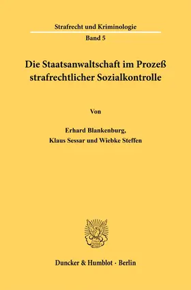 Blankenburg / Sessar / Steffen |  Die Staatsanwaltschaft im Prozeß strafrechtlicher Sozialkontrolle. | Buch |  Sack Fachmedien