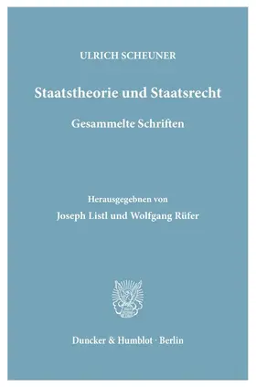 Scheuner / Listl / Rüfner |  Staatstheorie und Staatsrecht. | Buch |  Sack Fachmedien