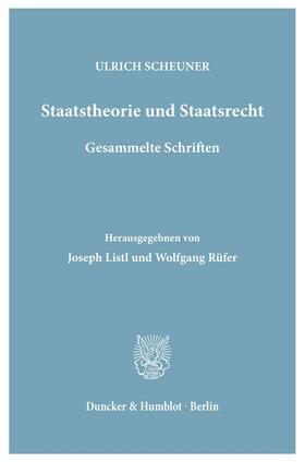 Scheuner / Listl / Rüfner | Staatstheorie und Staatsrecht. | Buch | 978-3-428-04225-8 | sack.de
