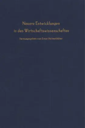 Helmstädter | Neuere Entwicklungen in den Wirtschaftswissenschaften. | Buch | 978-3-428-04240-1 | www.sack.de