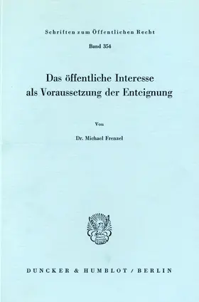 Frenzel |  Das öffentliche Interesse als Voraussetzung der Enteignung. | Buch |  Sack Fachmedien