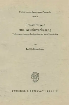 Scholz |  Pressefreiheit und Arbeitsverfassung. | Buch |  Sack Fachmedien