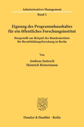 Jentzsch / Reinermann |  Eignung des Programmhaushaltes für ein öffentliches Forschungsinstitut, dargestellt am Beispiel des Bundesinstituts für Berufsbildungsforschung in Berlin. | Buch |  Sack Fachmedien