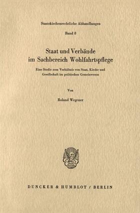 Wegener | Staat und Verbände im Sachbereich Wohlfahrtspflege. | Buch | 978-3-428-04287-6 | sack.de