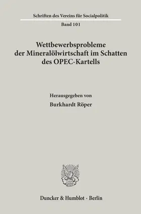 Röper |  Wettbewerbsprobleme der Mineralölwirtschaft im Schatten des OPEC-Kartells. | Buch |  Sack Fachmedien