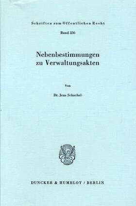 Schachel | Nebenbestimmungen zu Verwaltungsakten. | Buch | 978-3-428-04329-3 | sack.de