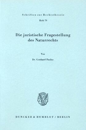 Paulus | Die juristische Fragestellung des Naturrechts. | Buch | sack.de