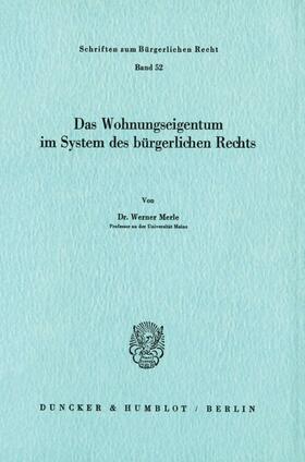 Merle | Das Wohnungseigentum im System des Bürgerlichen Rechts. | Buch | 978-3-428-04350-7 | sack.de