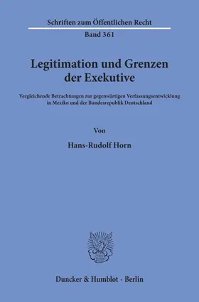 Horn |  Legitimation und Grenzen der Exekutive. | Buch |  Sack Fachmedien