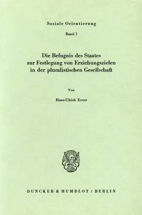 Evers |  Die Befugnis des Staates zur Festlegung von Erziehungszielen in der pluralistischen Gesellschaft. | Buch |  Sack Fachmedien