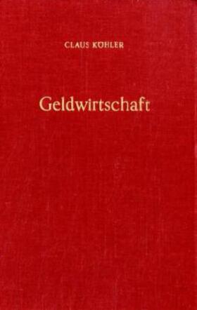 Köhler | Koehler, C: Geldwirtschaft 2 | Buch | 978-3-428-04405-4 | sack.de